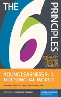 the 6 Principles for Exemplary Teaching of English Learners: Young Learners in a Multilingual World