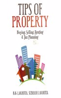 Tips Of Property : Buying, Selling, Rebting & Tax Planning