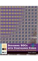 Designing SOCS with Configured Cores: Unleashing the Tensilica Xtensa and Diamond Cores