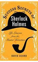 Success Secrets of Sherlock Holmes