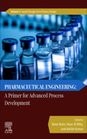 Pharmaceutical Engineering: A Primer for Advanced Process Development