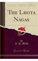 The Lhota Nagas (Classic Reprint)