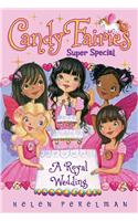 Candy Fairies Super Special: A Royal Wedding