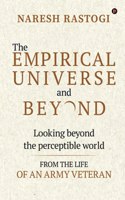 The Empirical Universe and Beyond: Looking Beyond the Perceptible World