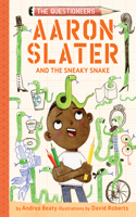 Aaron Slater and the Sneaky Snake (the Questioneers Book #6)