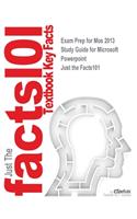 Exam Prep for Mos 2013 Study Guide for Microsoft Powerpoint