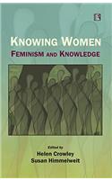 Knowing Women Feminism And Knowledge