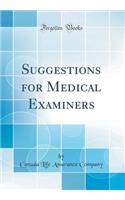 Suggestions for Medical Examiners (Classic Reprint)