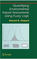 Quantifying Environmental Impact Assessments Using Fuzzy Logic