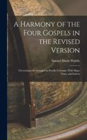 Harmony of the Four Gospels in the Revised Version