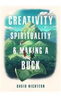 Creativity, Spirituality, and Making a Buck