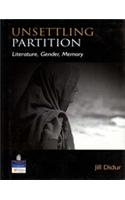 Unsettling Partition: Literature, Gender, Memory