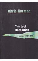 The Lost Revolution: Germany 1918 to 1923