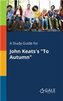 Study Guide for John Keats's 