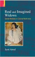 Real and Imagined Widows: Gender Relations in Colonial North India