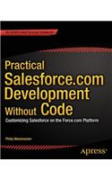 Practical Salesforce.com Development Without Code