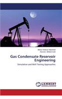 Gas Condensate Reservoir Engineering