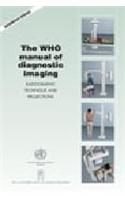 The WHO Manual of Diagnostic Imaging, Radiography Technique and Projections