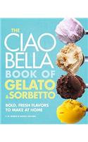 The Ciao Bella Book of Gelato and Sorbetto