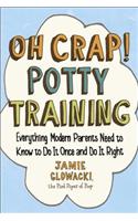 Oh Crap! Potty Training