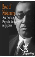 Bose of Nakamuraya : An Indian Revolutionary in Japan