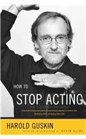 How to Stop Acting