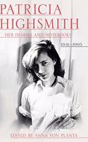 Patricia Highsmith: Her Diaries and Notebooks - 1941-1995