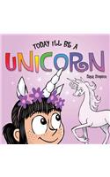 Today I'll Be a Unicorn