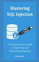 Mastering SQL Injection