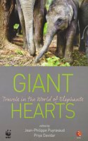 GIANT HEARTS Travels in the World of Elephants