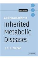 Clinical Guide to Inherited Metabolic Diseases