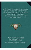 Concise Historical Account Of The Present Constitution Of The Protestant Church Of The United Brethren