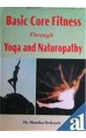 Basic Core Fitness Through Yoga And Naturopathy