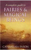 A Complete Guide To Fairies And Magical Beings