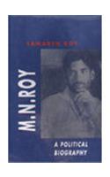 M N Roy: A Political Biography