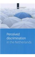 Perceived Discrimination in the Netherlands