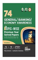 74 General/ Banking/ Economy Awareness Topic-wise Previous Year Solved Papers for IBPS/ SBI/ RRB/ RBI Bank Clerk/ PO Prelim & Main Exams (2010 - 2023) 7th Edition | General Knowledge GK PYQs for all Bank Exams|