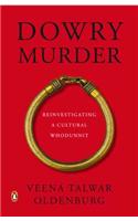 Dowry Murder : Reinvestigating a Cultural Whodunnit