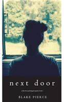 Next Door (A Chloe Fine Psychological Suspense Mystery-Book 1)