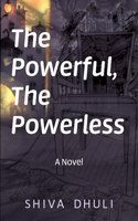 The Powerful, The Powerless