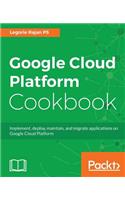 Google Cloud Platform Cookbook