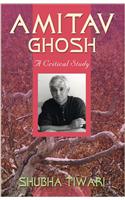 Amitav Ghosh a Critical Study