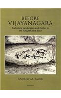 Before Vijayanagara: Prehistoric Landscapes and Politics in the Tungabhadra Basin