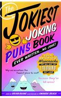 Jokiest Joking Puns Book Ever Written . . . No Joke!