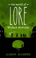 World of Lore: Wicked Mortals