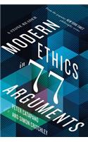 Modern Ethics in 77 Arguments