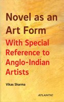 Novel As An Art Form With Special Reference To Anglo-Indian Artists