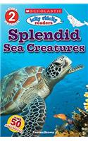 Icky Sticky Readers: Splendid Sea Creatures (Scholastic Reader, Level 2)