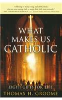 What Makes Us Catholic