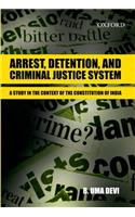 Arrest, Detention, and Criminal Justice System: Arrest, Detention, and Criminal Justice System